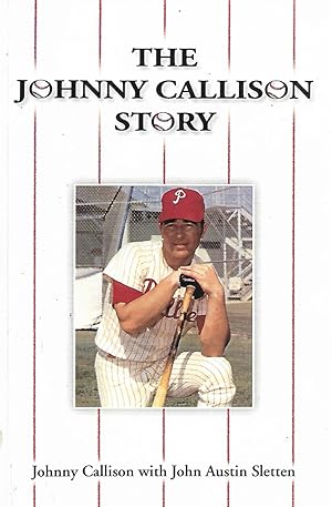 Seller image for The Johnny Callison Story for sale by Willis Monie-Books, ABAA