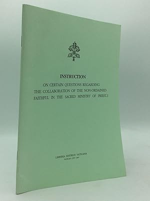 Imagen del vendedor de INSTRUCTION ON CERTAIN QUESTIONS REGARDING THE COLLABORATION OF THE NON-ORDAINED FAITHFUL IN THE SACRED MINISTRY OF PRIESTS a la venta por Kubik Fine Books Ltd., ABAA