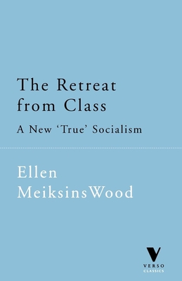 Immagine del venditore per The Retreat from Class: A New "True" Socialism (Paperback or Softback) venduto da BargainBookStores
