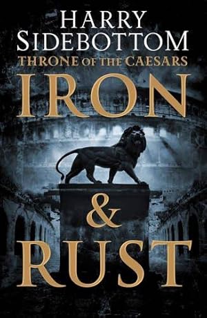 Seller image for Iron and Rust (Throne of the Caesars, Book 1) for sale by WeBuyBooks