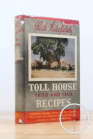 Ruth Wakefield's Toll House: Tried and True Recipes