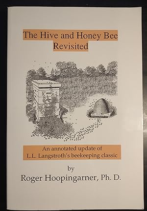 Seller image for The Hive and Honey Bee Revisited: An Annotated Update of L. L. Langstroth's Classic for sale by Weird Books