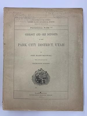 Bild des Verkufers fr Geology and Ore Deposits of the Park City District, Utah (U. S. G. S. Professional Paper 77) zum Verkauf von Second Edition Books