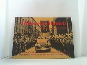 Seller image for Hitler and Munich. A historical guide to the sights and adresses of Munich important to Adolf Hitler, his followers and his victims. for sale by Antiquariat Uwe Berg