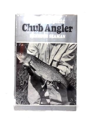 Imagen del vendedor de Complete Chub Angler a la venta por World of Rare Books