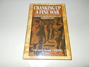 Imagen del vendedor de Cranking Up a Fine War: A Louisiana Soldier from Boot Camp to General's Aide a la venta por Paradise Found Books
