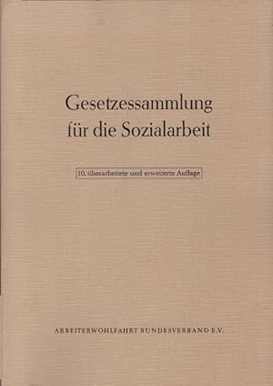 Bild des Verkufers fr Gesetzessammlung fr die Sozialarbeit. Arbeiterwohlfahrt Bundesverb. e.V. [Red.: Heinz Niedrig (verantwortl.) u. Doris Arft] zum Verkauf von Schrmann und Kiewning GbR