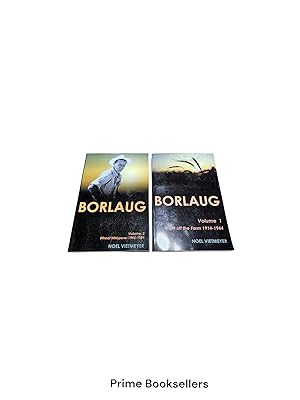 Immagine del venditore per Borlaug: Volume 1, Right Off the Farm 1914-1944; Volume 2, Wheat Whisperer 1944-1959 Two Volume Set venduto da Prime Booksellers