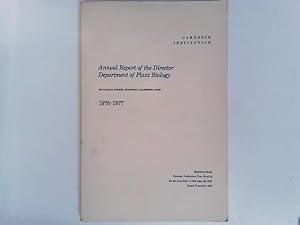 Annual Report of the Director Department of Plant Biology 1976-1977. Stanford, California