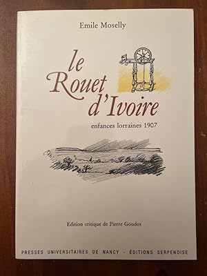Image du vendeur pour Le rouet d'ivoire - enfances lorraines 1907 mis en vente par Librairie des Possibles
