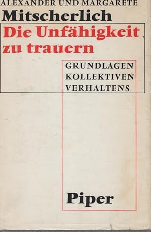 Imagen del vendedor de Die Unfhigkeit zu trauern : Grundlagen kollektiven Verhaltens. Alexander Mitscherlich ; Margarete Mitscherlich a la venta por Schrmann und Kiewning GbR