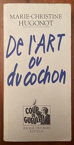 Imagen del vendedor de De l'art ou du cochon a la venta por Librairie des Possibles