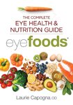 Immagine del venditore per Eyefoods : The Complete Eye Health & Nutrition Guide venduto da GreatBookPrices