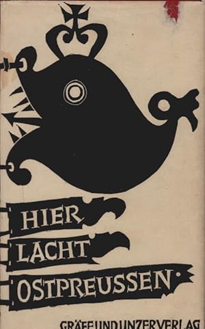 Seller image for Hier lacht Ostpreussen : [Anekdoten u. lustige Geschichten. Holzschn. v. Eugen O. Sporer] for sale by Schrmann und Kiewning GbR