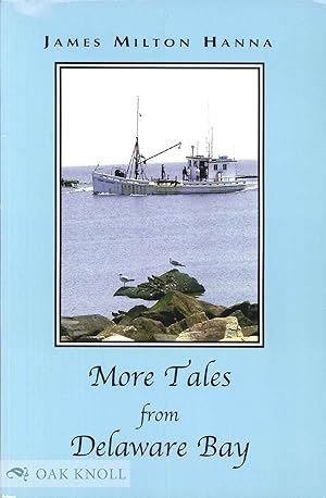 Bild des Verkufers fr MORE TALES FROM DELAWARE BAY zum Verkauf von Oak Knoll Books, ABAA, ILAB