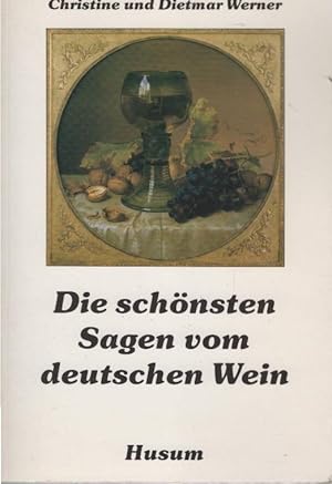 Bild des Verkufers fr Die schnsten Sagen vom deutschen Wein. ausgew., bearb. und hrsg. von Christine und Dietmar Werner zum Verkauf von Schrmann und Kiewning GbR