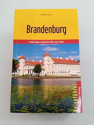 Seller image for Brandenburg : unterwegs zwischen Elbe und Oder Kristine Jaath. [Hrsg. von Detlev von Oppeln und Bernd Schwenkros] for sale by SIGA eG