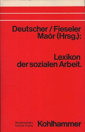 Lexikon der sozialen Arbeit. Ruth Deutscher . (Hrsg.). [Mitarb.: Adrian Gaertner .] / Wissenschaf...