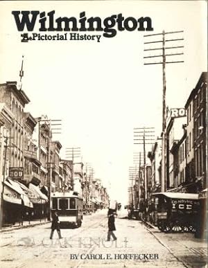 Imagen del vendedor de WILMINGTON, A PICTORIAL HISTORY a la venta por Oak Knoll Books, ABAA, ILAB