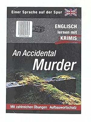 Imagen del vendedor de An Accidental Murder (Sprachkrimis. Sprachen lernen mit Krimis) a la venta por Leserstrahl  (Preise inkl. MwSt.)