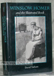 Seller image for WINSLOW HOMER AND THE ILLUSTRATED BOOK for sale by Oak Knoll Books, ABAA, ILAB