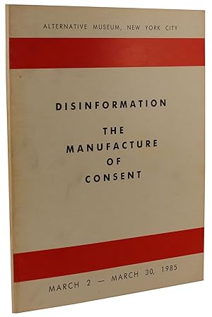 Disinformation The Manufacture of Consent