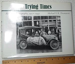 Seller image for Trying Times: Alabama Photographs, 1917-1945 for sale by Dilly Dally