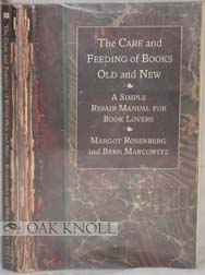 Image du vendeur pour CARE AND FEEDING OF BOOKS OLD AND NEW, A SIMPLE REPAIR MANUAL FOR BOOK LOVERS.|THE mis en vente par Oak Knoll Books, ABAA, ILAB