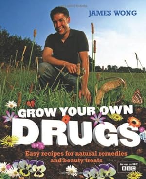 Seller image for Grow Your Own Drugs: Fantastically Easy Recipes for Natural Remedies and Beauty Treats for sale by WeBuyBooks 2