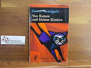 Bild des Verkufers fr Von Katzen und kleinen Kindern. Simon Carmiggelt. [Aus d. Hollnd. bers. von Jutta u. Theodor A. Knust u. Johannes Piron] / Ullstein-Bcher ; Nr. 361 zum Verkauf von Antiquariat im Kaiserviertel | Wimbauer Buchversand