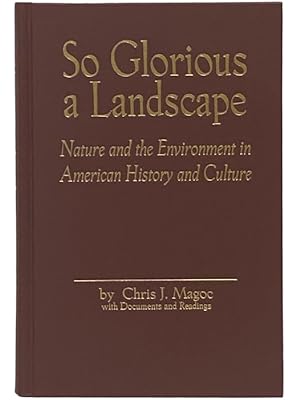 Imagen del vendedor de So Glorious a Landscape: Nature and the Environment in American History and Culture (American Visions: Readings in American Culture Series Number 5) a la venta por Yesterday's Muse, ABAA, ILAB, IOBA