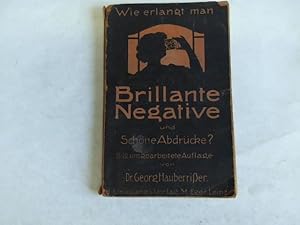 Seller image for Wie erlangt man Brilliante Negative und schne Abdrcke? for sale by Celler Versandantiquariat