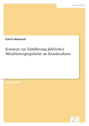 Seller image for Konzept zur Einfhrung jhrlicher Mitarbeitergesprche im Krankenhaus for sale by Wegmann1855
