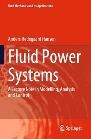 Bild des Verkufers fr Fluid Power Systems : A Lecture Note in Modelling, Analysis and Control zum Verkauf von AHA-BUCH GmbH