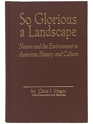 Seller image for So Glorious a Landscape: Nature and the Environment in American History and Culture (American Visions: Readings in American Culture Series Number 5) for sale by Yesterday's Muse, ABAA, ILAB, IOBA