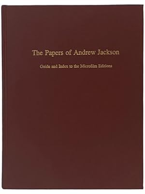 Immagine del venditore per Papers of Andrew Jackson: Guide and Index to the Microfilm Editions venduto da Yesterday's Muse, ABAA, ILAB, IOBA