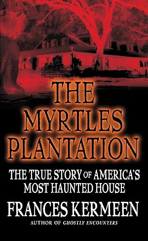 Imagen del vendedor de The Myrtles Plantation: The True Story of America\ s Most Haunted House a la venta por moluna
