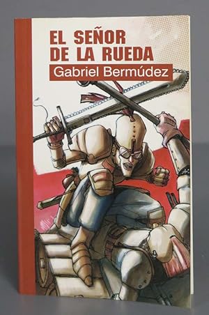 Seller image for El seor de la rueda. Gabriel Bermdez Castillo for sale by EL DESVAN ANTIGEDADES