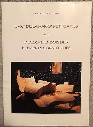L'ART DE LA MARIONNETTE A FILS V2 DECOUPE EN BOIS DES ELEMENTS CONSTITUTIFS (French Edition)