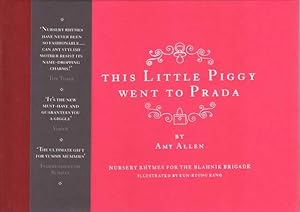 Imagen del vendedor de This Little Piggy Went To Prada: Nursery Rhymes for the Blahnik Brigade a la venta por Leura Books