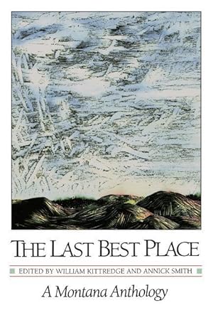 Bild des Verkufers fr The Last Best Place: A Montana Anthology zum Verkauf von moluna