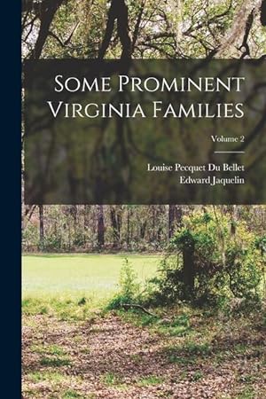 Immagine del venditore per Some Prominent Virginia Families; Volume 2 venduto da moluna