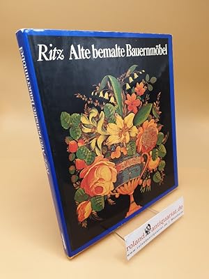 Imagen del vendedor de Alte bemalte Bauernmbel ; Geschichte und Erscheinung - Technik und Pflege a la venta por Roland Antiquariat UG haftungsbeschrnkt