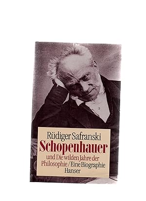 Bild des Verkufers fr Schopenhauer und die wilden Jahre der Philosophie : Eine Biographie. zum Verkauf von Kunsthandlung Rainer Kirchner