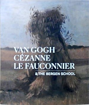 Bild des Verkufers fr Van Gogh, Czanne, Le Fauconnier & the Bergen School zum Verkauf von Berliner Bchertisch eG