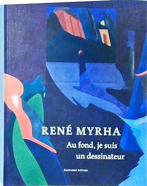 Seller image for Ren Myrha - Au fond, je suis un dessinateur for sale by Berliner Bchertisch eG