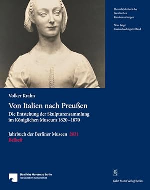 Jahrbuch der Berliner Museen. Jahrbuch der Preussischen Kunstsammlungen. Neue Folge / Von Italien...
