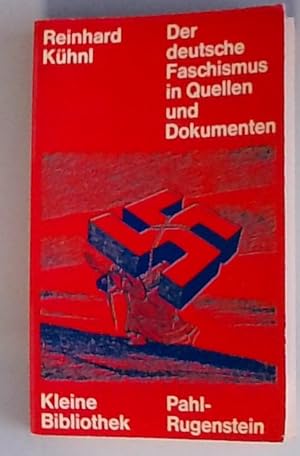 Imagen del vendedor de Der deutsche Faschismus in Quellen und Dokumenten Reinhard Khnl a la venta por Berliner Bchertisch eG