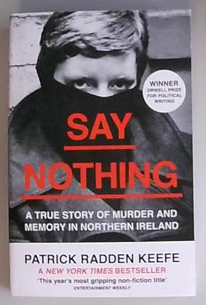 Seller image for SAY NOTHING: A True Story Of Murder and Memory In Northern Ireland for sale by Berliner Bchertisch eG