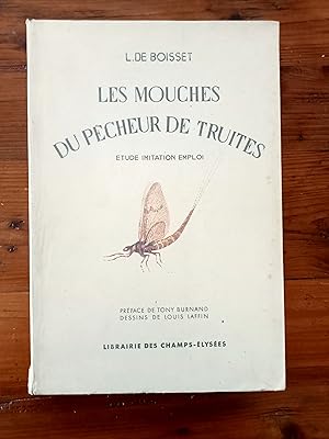 LES MOUCHES DU PECHEUR DE TRUITES: ETUDE, IMITATION, EMPLOI